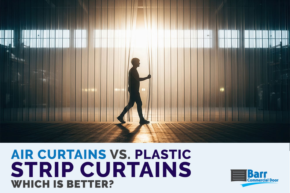 Air Curtains Vs. Plastic Strip Curtains